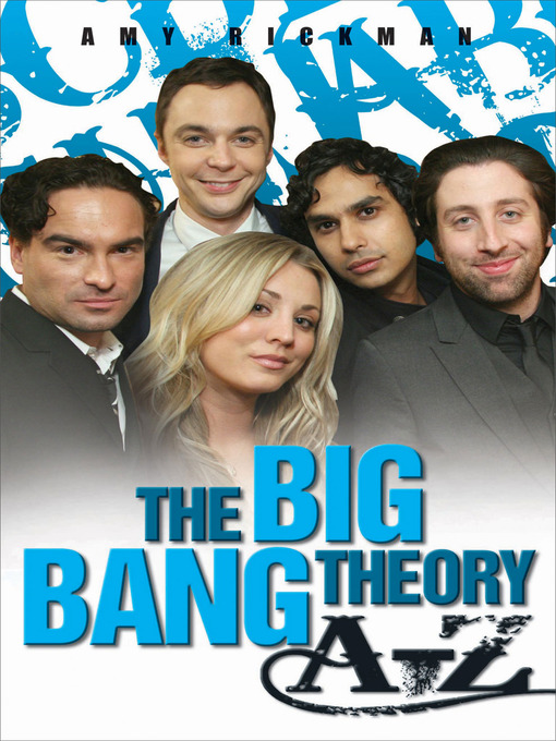 Title details for An independent, amazing, unofficial A-Z of the Big Bang Theory by Amy Rickman - Available